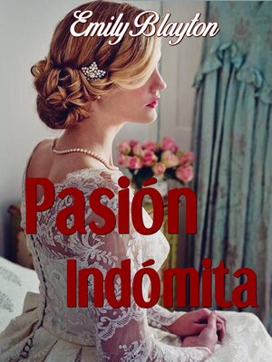 cover image of Pasión indómita
